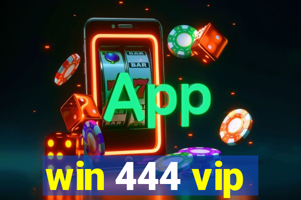 win 444 vip